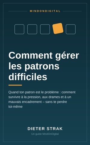 Comment gérer les patrons difficiles