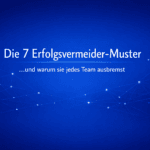 Titelbild zum Artikel „Die 7 Erfolgsvermeider-Muster – und warum sie jedes Team ausbremst“ auf MindOnDigital. Tiefblaues Business-Design mit klarer Typografie und digitalen Linien.